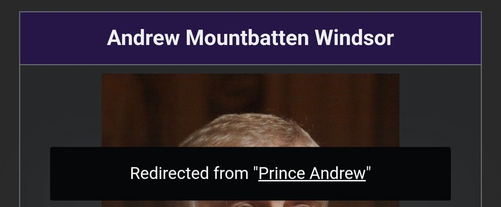 Wikipedia article "Andrew Mountbatten Windsor
Redirected from Prince Andrew"