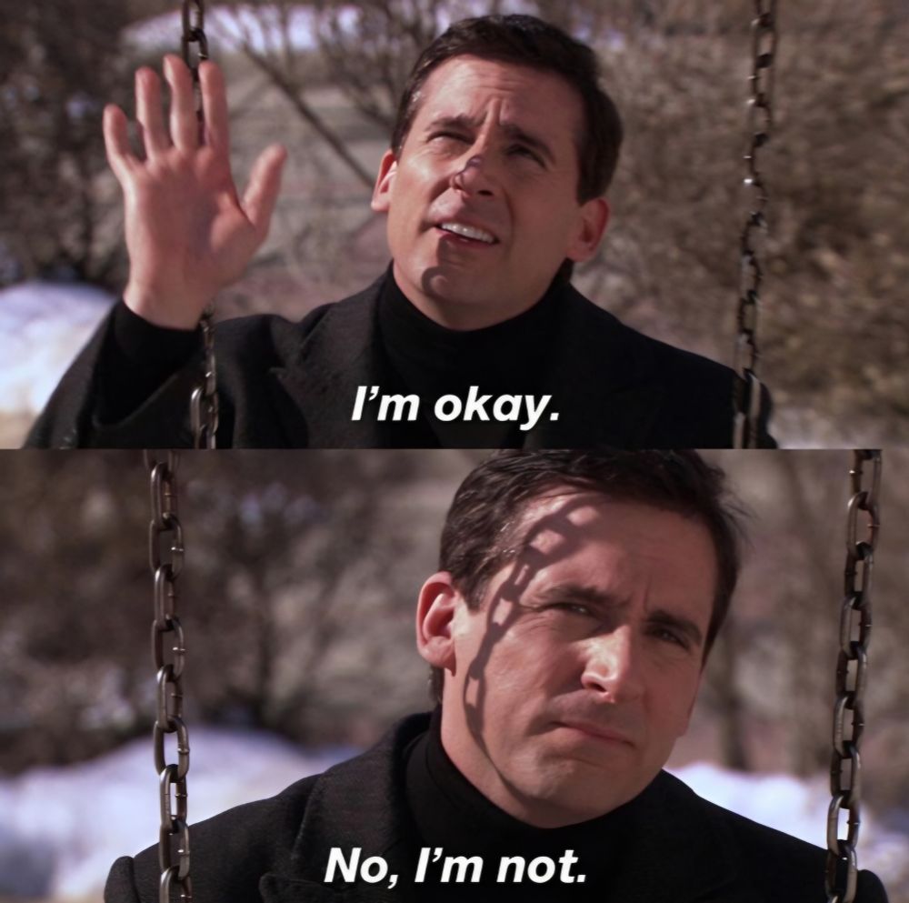 1. I'm okay.
2. No, I'm not.