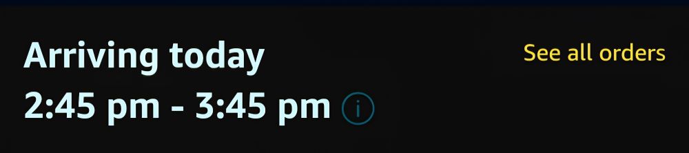 Amazon arriving today estimated time.