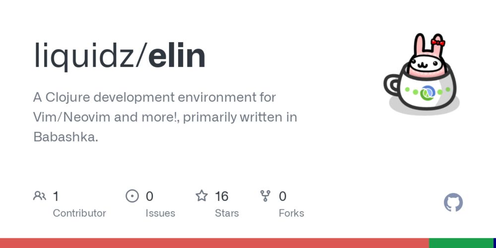 GitHub - liquidz/elin: A Clojure development environment for Vim/Neovim and more!, primarily written in Babashka.