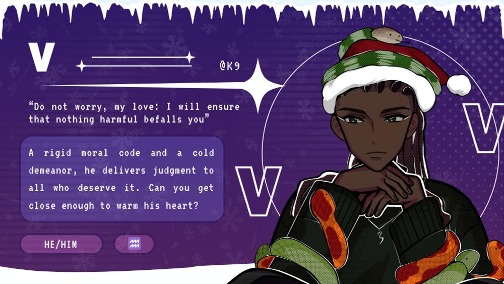 A character card for V from Killer Chat!. There is an image with him in a snake-themes Christmas outfit. Quote: "Do not worry, my love: I will ensure that nothing harmful befalls you". Description: A rigid moral code and a cold demeanour, he delivers judgement to all who deserve it. Can you get close enough to warm his heart?