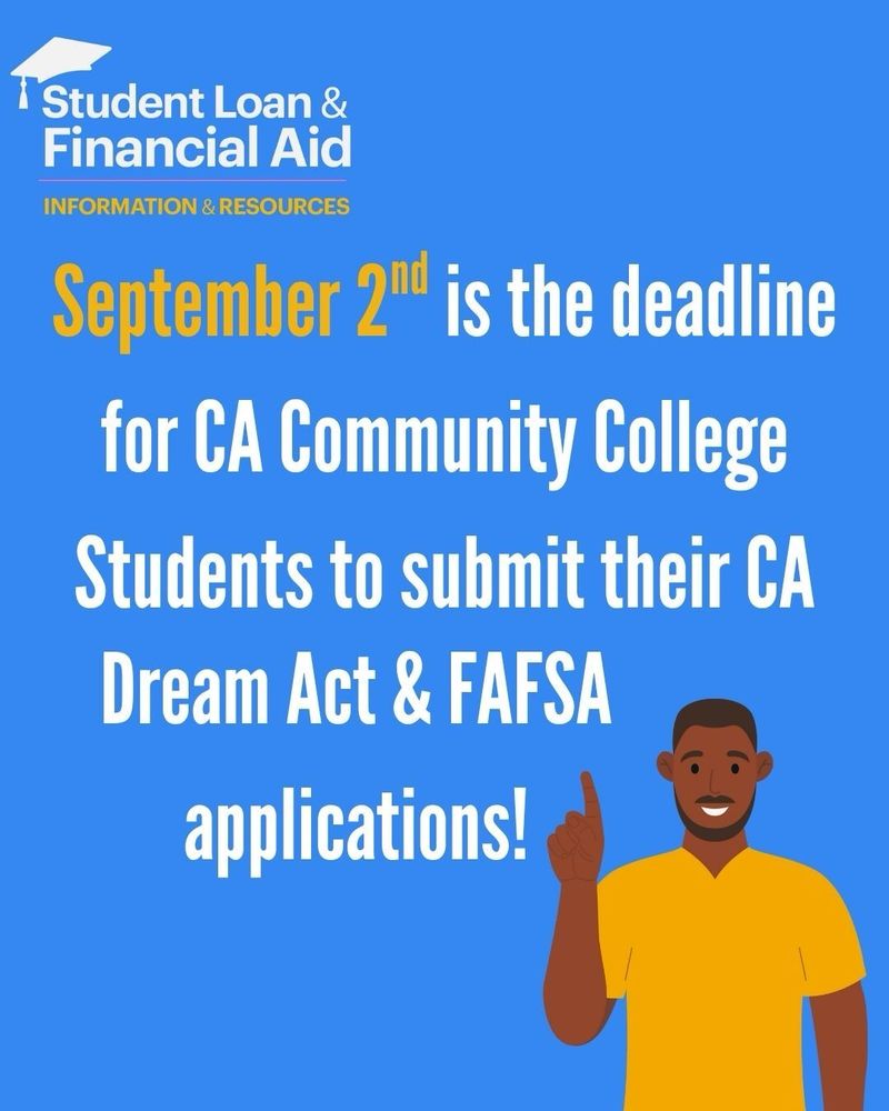 Graphic says: September 2nd is the deadline for CA Community College Students to submit their Dream Act and FAFSA applications