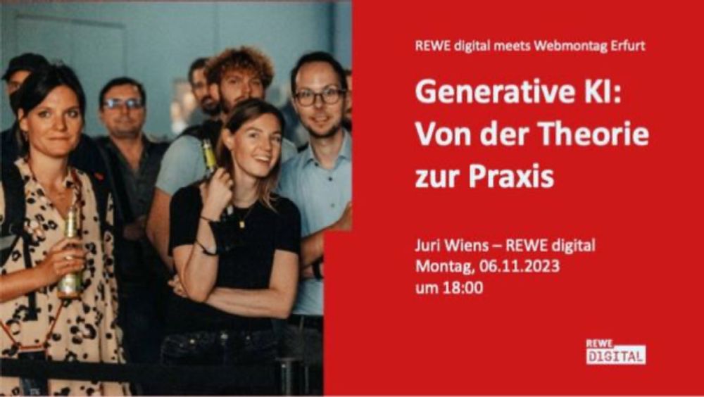 REWE digital meets Webmontag Erfurt: Generative KI - Von der Theorie zur Praxis, Mon, Nov 6, 2023, 6...