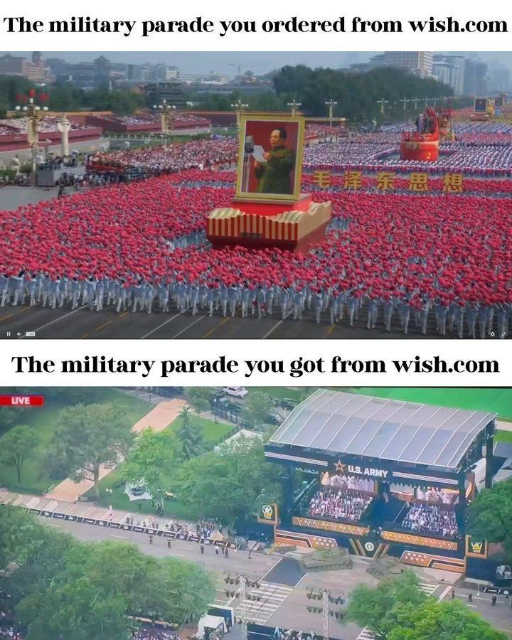 Two images: On top a packed and well attended military parade in North Korea (date unknown), words above read “the military parade you ordered from wish.com”

On the bottom a sparsely attended attempt at a military parade in the U.S. capital (June 14, 2025), words above read “The military parade you got from wish.com”