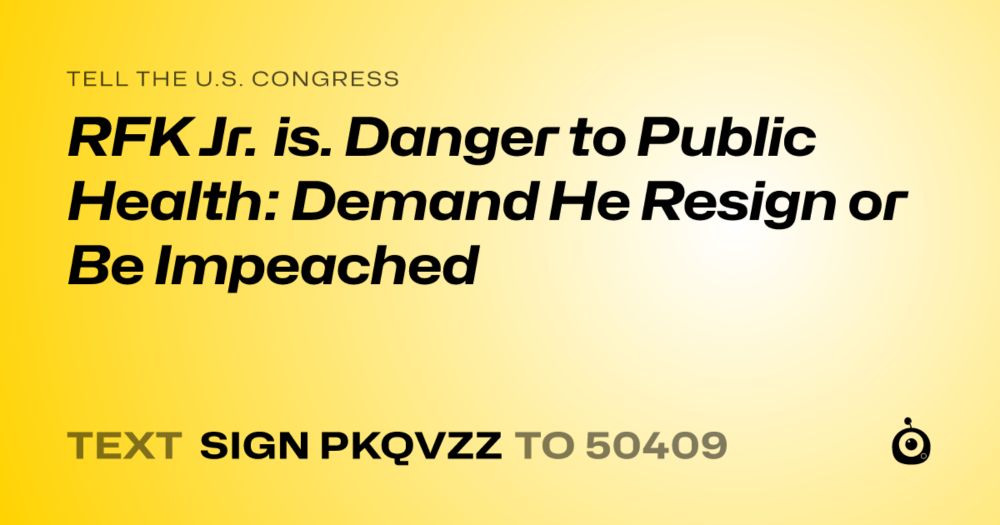Text SIGN PKQVZZ to 50409 to send this to your officials.