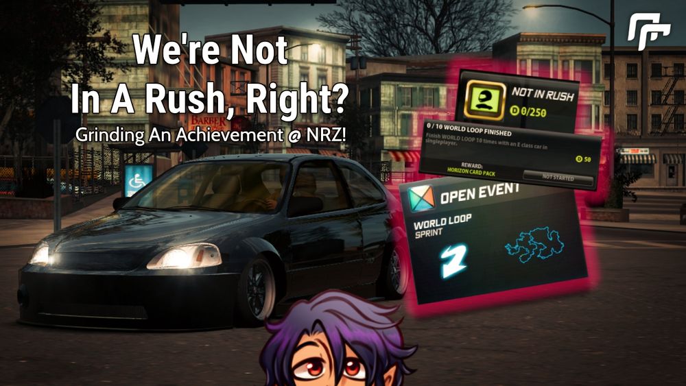 Stream thumbnail by Vincent "VNNZ" Vogel.

There's a black Honda Civic hatchback in the background and a preview of a track and a challenge titled "Not In Rush" where you need to complete a track titled "World Loop" 10 times with an "E class car" in single player mode. Vincent is peeking on the bottom.

The title of the stream is "We're Not In A Rush, Right? Grinding An Achievement @ NRZ!"