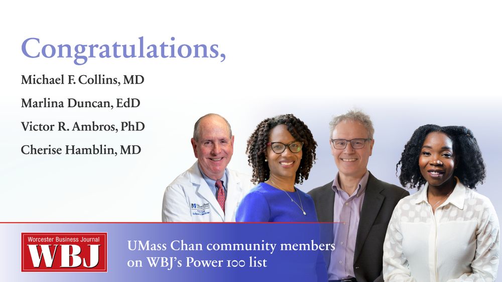 Graphic with photos of Michael F. Collins, MD; Marlina Duncan, EdD; Victor R. Ambros, PhD, and Cherise Hamblin, MD, says UMass Chan community members on WBJ's Power 100 list