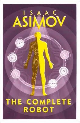 Cover of Isaac Asimov's book "The Complete Robot" released in 1982