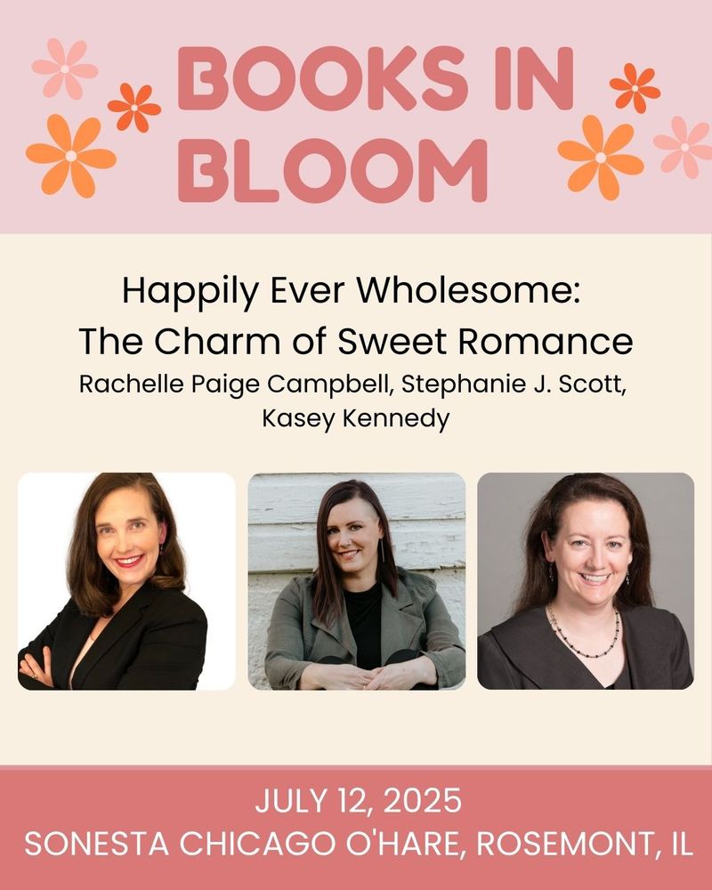 Happily Ever Wholesome: The Charm of Sweet Romance
Rachelle Paige Campbell and Stephanie Scott/Stephanie Jayne, Kasey Kennedy
