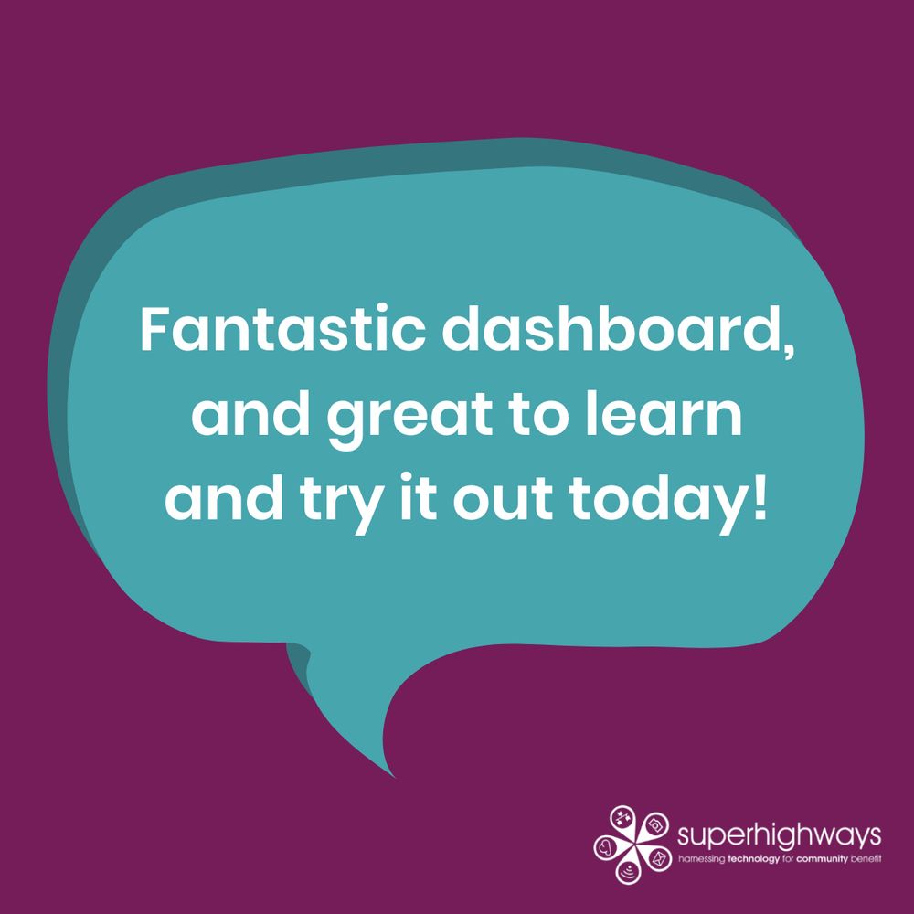 "Fantastic dashboard, and great to learn and try it out today!"