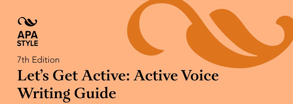 APA Style
7th Edition
Let's Get Active: Active Voice Writing Guide