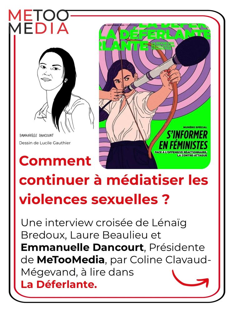 Comment
continuer à médiatiser les violences sexuelles ?
Une interview croisée de Lénaïg
Bredoux, Laure Beaulieu et Emmanuelle Dancourt, Présidente de MeTooMedia, par Coline Clavaud-Mégevand, à lire dans La Déferlante.