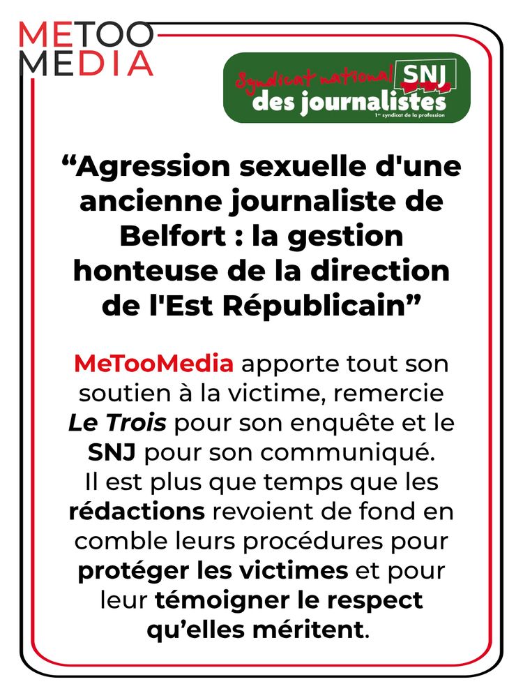 "Agression sexuelle d'une ancienne journaliste de
Belfort : la gestion honteuse de la direction de l'Est Républicain"
MeTooMedia apporte tout son soutien à la victime, remercie Le Trois pour son enquête et le SNJ pour son communiqué.
Il est plus que temps que les rédactions revoient de fond en comble leurs procédures pour protéger les victimes et pour leur témoigner le respect qu'elles méritent.