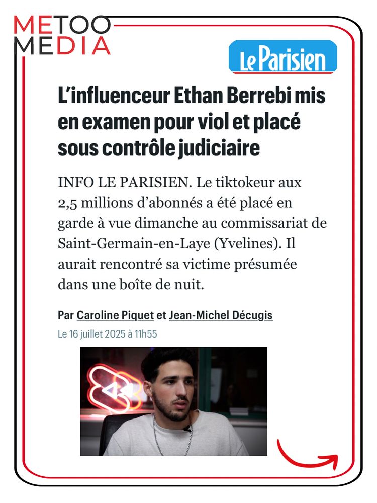 L’influenceur Ethan Berrebi mis en examen pour viol et placé sous contrôle judiciaire

INFO LE PARISIEN. Le tiktokeur aux 2,5 millions d’abonnés a été placé en garde à vue dimanche au commissariat de Saint-Germain-en-Laye (Yvelines). Il aurait rencontré sa victime présumée dans une boîte de nuit.