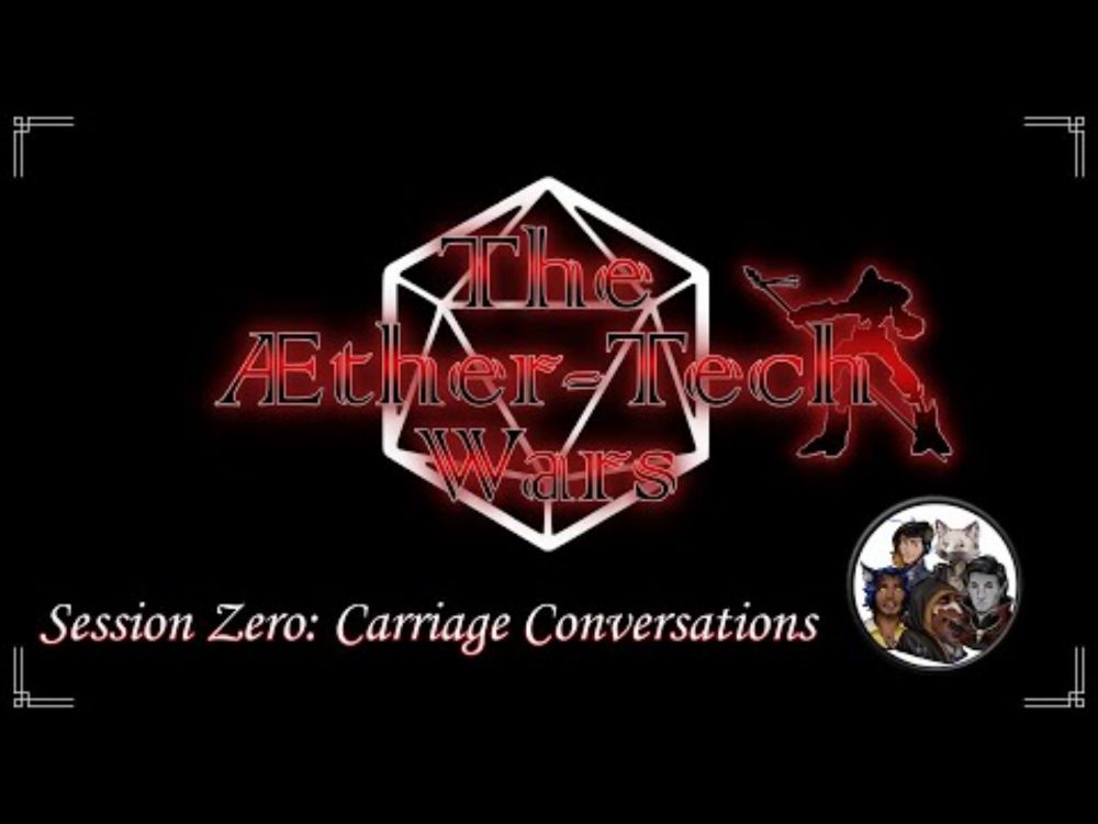 The Æther-Tech Wars | Session Zero | Carriage Conversations