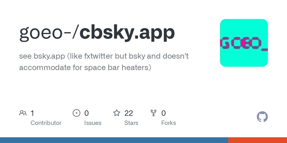 GitHub - goeo-/cbsky.app: see bsky.app (like fxtwitter but bsky and doesn't accommodate for space bar heaters)