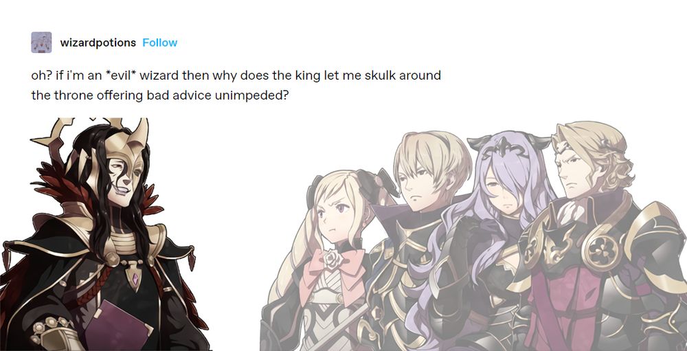 A meme featuring Iago, Xander, Camilla, Leo, and Elise. Text reads: oh? If I'm an evil wizard then why does the king let me skulk around the throne offering bad advice unimpeded?