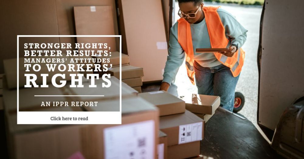 Stronger rights, better results: Managers’ attitudes to workers’ rights | IPPR