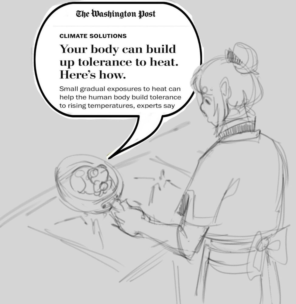 A sketch of an elf character (from D&D) holding a pan over a stove with a frog inside the pan looking back at the elf, who looks at it with a neutral-curious expression. There is a speech bubble leading to the frog with a cutout of The Washington Post article on climate solutions, titled "Your body can build up tolerance to heat. Here's how." The subtext says "Small gradual exposures to heat can help the human body build tolerance to rising temperatures, experts say..."