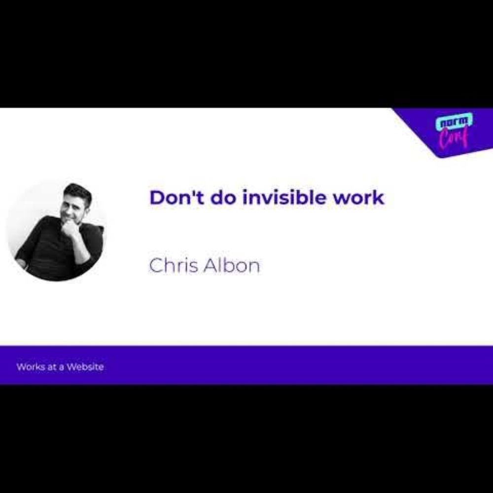 Don't Do Invisible Work - Chris Albon