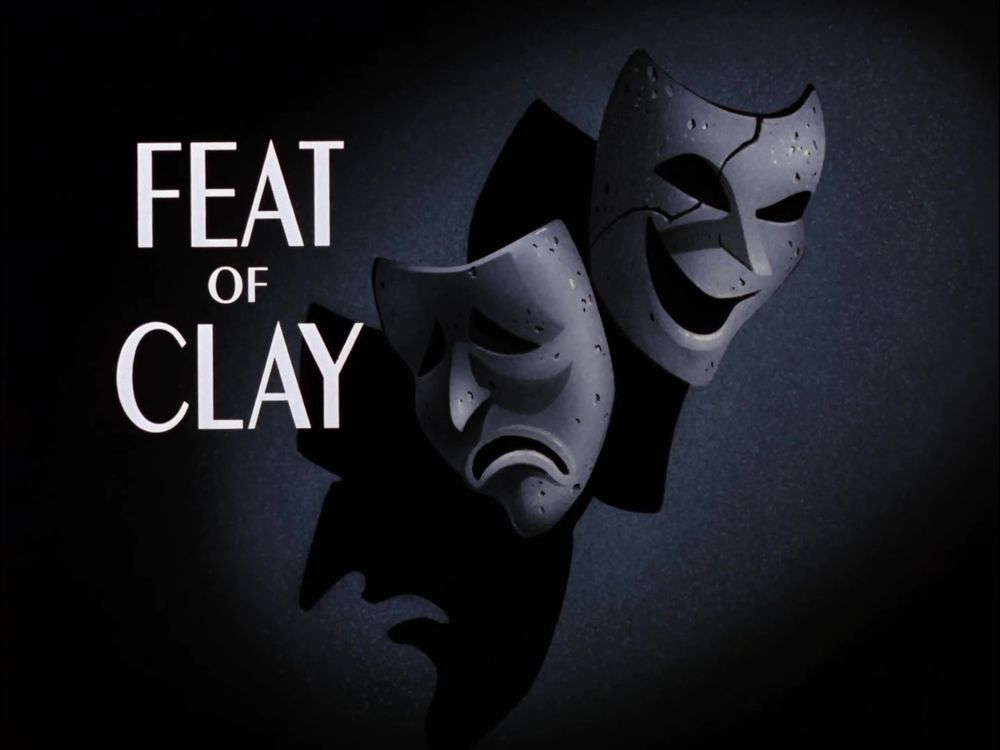 A title card from Batman: The Animated Series. This one says 'Feat of Clay'