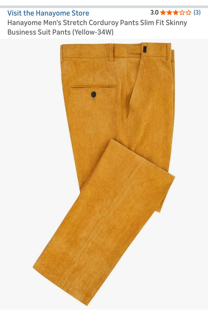An Amazon link of a pair of gold corduroy business pants. For times you need your clothes to proclaim “I am here!” But you are not trying to claim the center of attention.