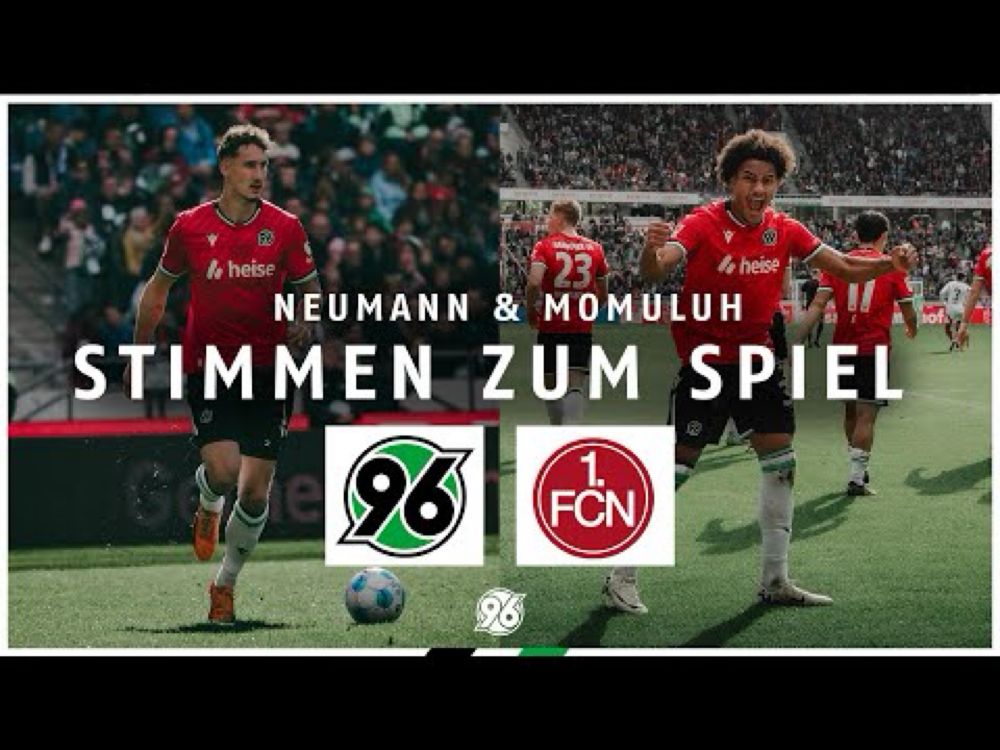 Neumann & Momuluh | Stimmen nach Hannover 96 - 1. FC Nürnberg