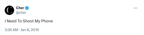 Cher stating that she needs to shoot her phone