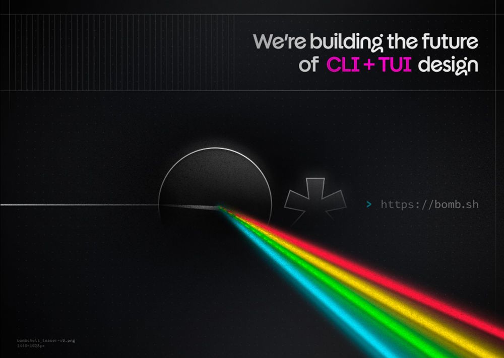 illustration of a single, white beam of light hitting the bombshell logo, a circle and asterisk, and splitting into many colorful light beams.

the image has a heading that reads "we're building the future of CLI + TUI design" and link to https://bomb.sh