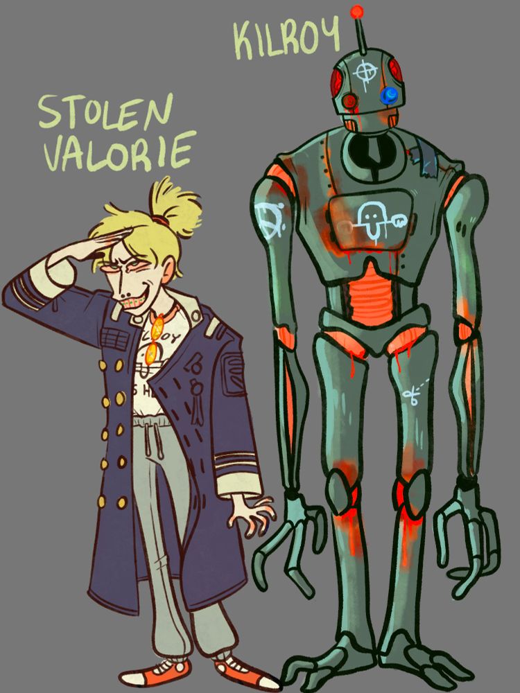 Cartoonish character designs of two figures on a gray background. The one named "Stolen Valorie" is a skinny, sickly pale woman with messy blond hair tied into a pony-tail. Her eyes are red and she has a huge, creepy toothy grin. She has braces and her gums are bleeding. She wears sweatpants and a "Kilroy was Here" Tshirt, over which she wears an illfitting coat made to resemble an antique general's uniform. She is saluting with on hand while the other is flexing. Beside her is a robot, Kilroy, which is much taller than her. He is greenish gray with bright orange rust and red blood leaking from his joints. He has long limbs and a broad chest, covered in graffiti like marks depicting the cartoon Kilroy (made famous in WWII) on the chest plate, a peace sign on his right shoulder, a "cut here" dotted line across the leg, and a target on the forehead. On the left shoulder, duct tape is being used to hold him together. He has a red and blue window showing human eyes floating in some sort of liquid. There are also windows on the side of the head that show a human brain inside. Kilroy has an antennae, but no mouth or nose or features to indicate expression.