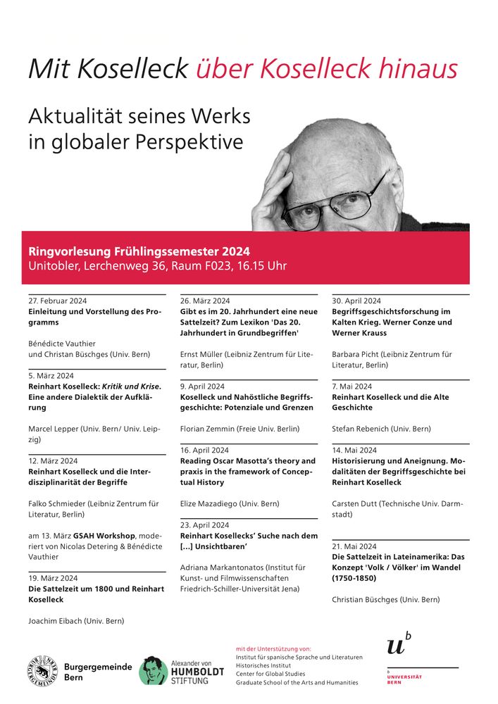 Programm der Ringvorlesung mit dem Titel "Mit Koselleck über Koselleck hinaus. Aktualität seines Werks in globaler Perspektive" an der Universität Bern