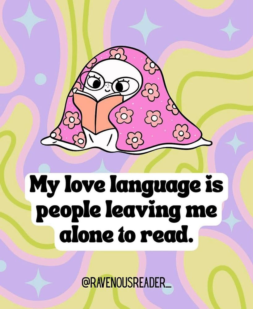 My love language is people leaving me alone to read 