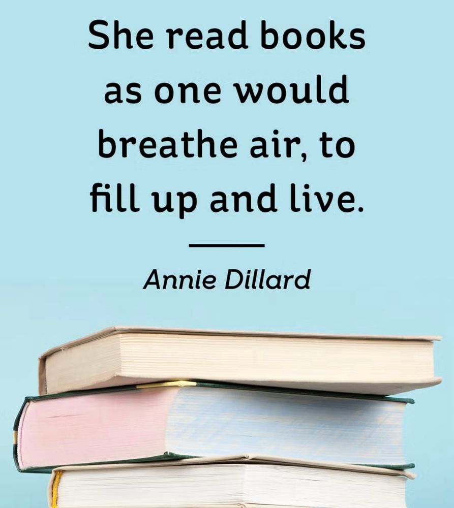 From good housekeeping: she read books as one would breathe air, to fill up and live