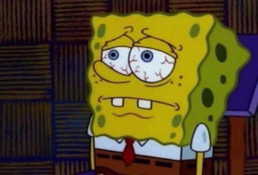 SpongeBob tired. 