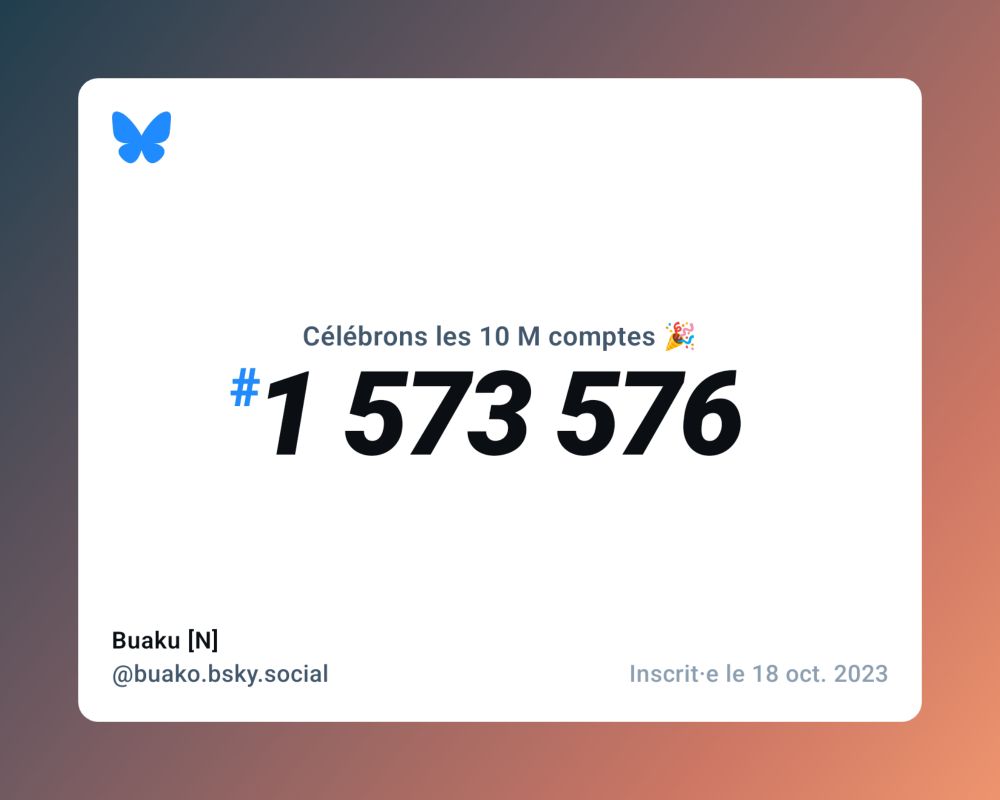 Nous sommes désormais plus de 10 millions sur Bluesky, et j’étais n°1 573 576 !