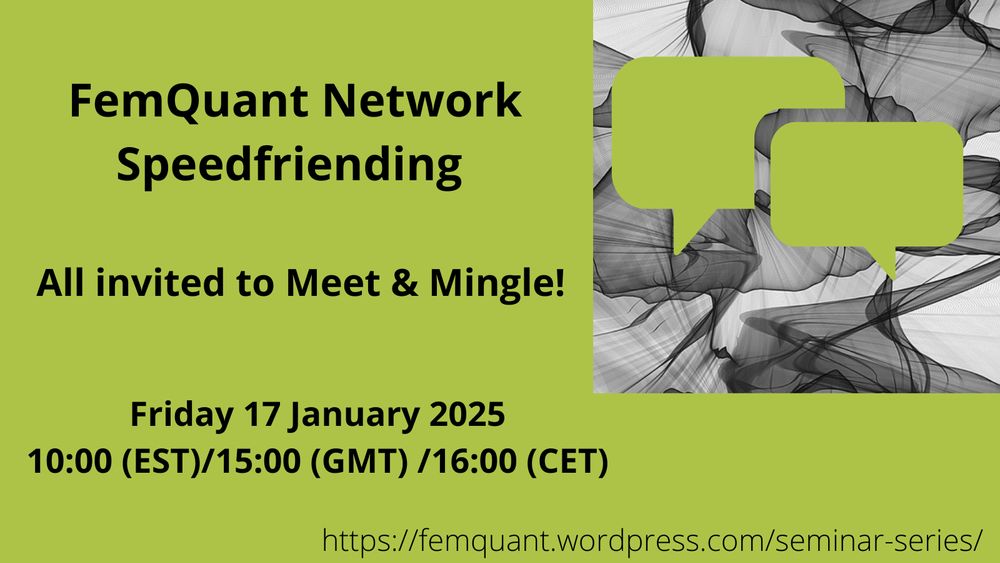 Two green speech bubbles on grey abstract swirly background. Event listing on green background: FemQuant Network Speedfriending. All invited to Meet & Mingle. Friday 17 January 2025. 10:00 (EST)/ 15:00 (GMT)/ 16:00 (CET).