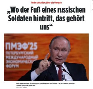 Foto von Putin mit der Überschrift Wo der Fuß eines russischen Soldaten hintritt, das gehört uns.