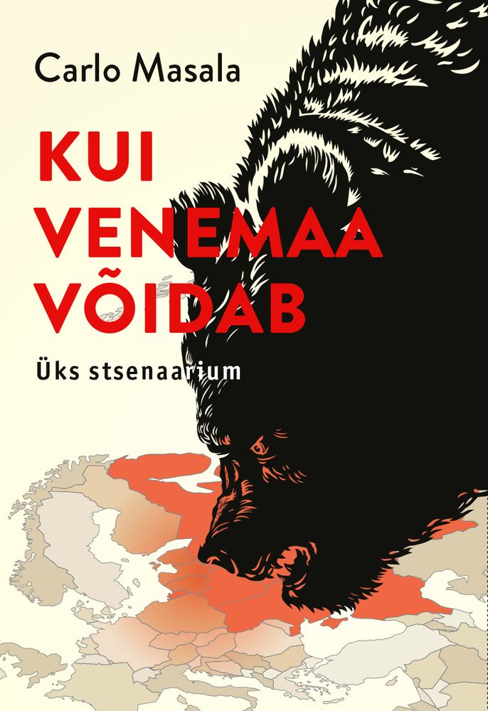 Cover der demnächst erscheinenden estnischen Ausgabe von Wenn Russland gewinnt. Zeigt einen Bären, der sehr bedrohlich über Europa gebeugt ist
