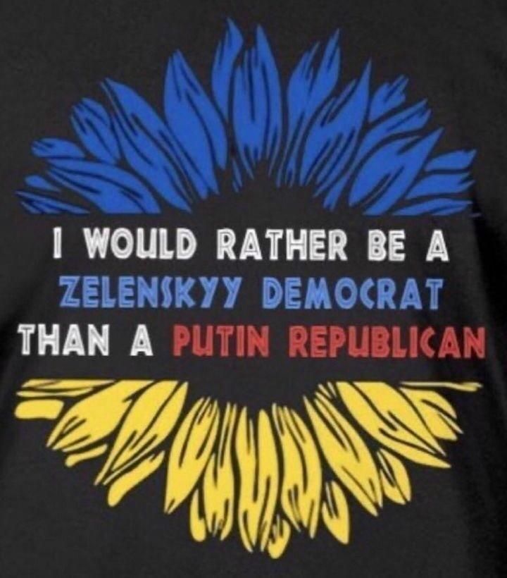 Words on blue and yellow drawing of a sunflower read, "I would rather be a Zelenskyy Democrat than a Putin Republican"