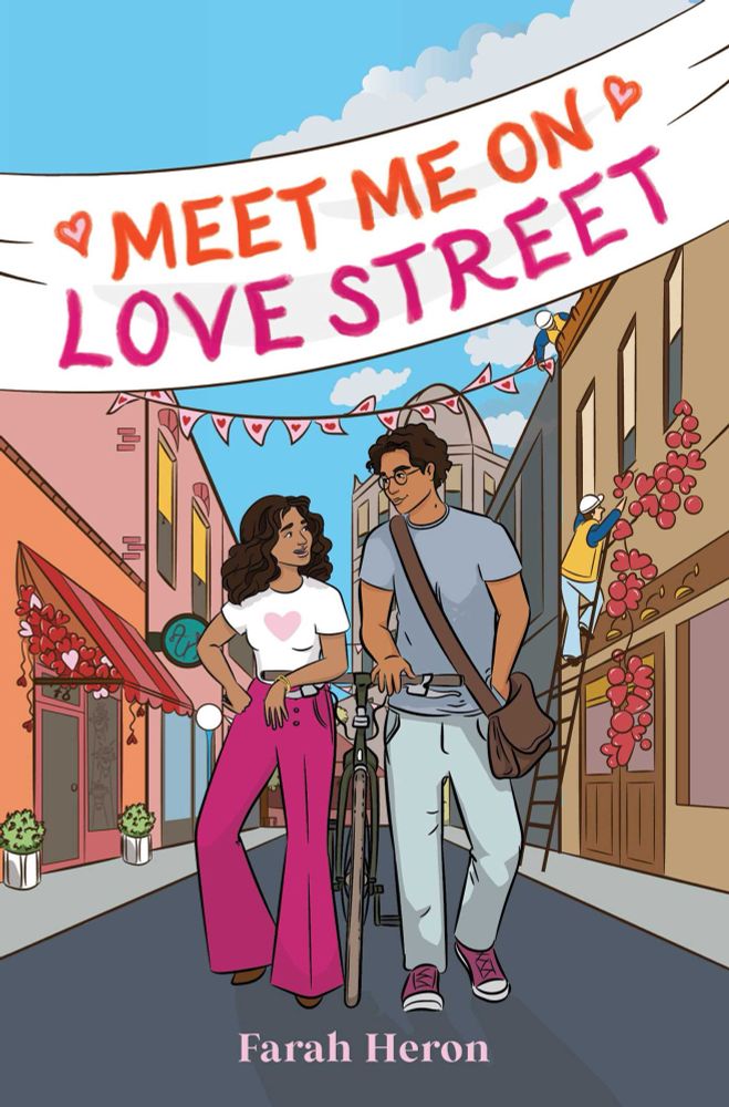 Book cover for MEET ME ON LOVE STREET by Farah Heron. The book title is on a banner hanging over a colorful street. There is a Brown girl and a Brown boy looking at one another with heart eyes. 
