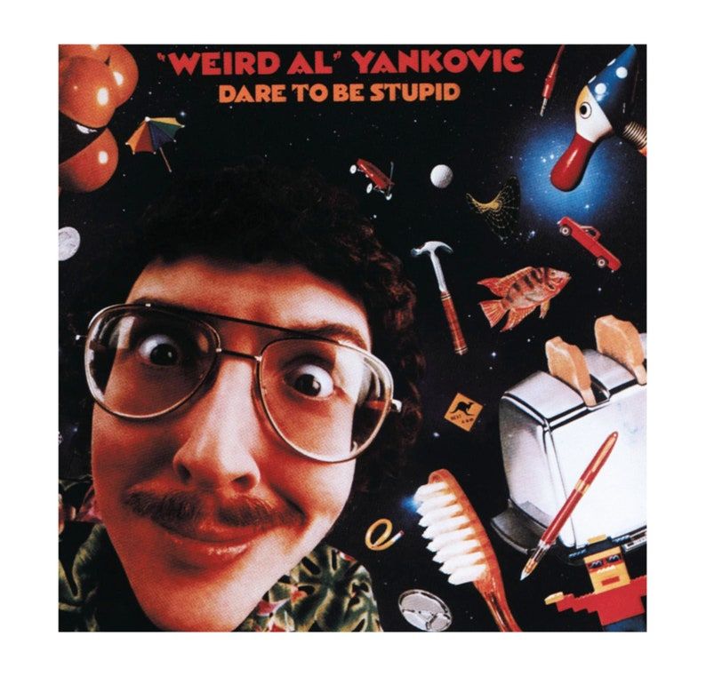 Weird Al Yankovic - Dare to be Stupid album