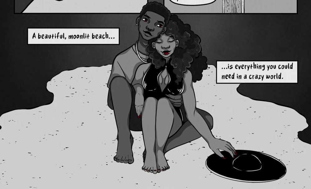 A grey scale illustrated comic of two black vampires sitting together on the beach in an embrace. The text reads "A beautiful, moonlit beach is everything you could need in a crazy world."