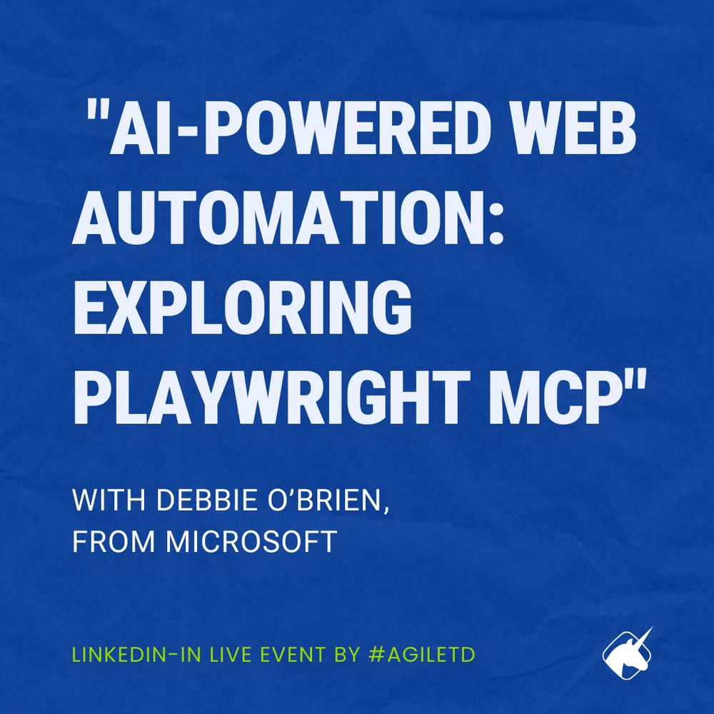 AgileTD After Work series, this time with Debbie O'Brien from Microsoft. Topic: AI-Powered Web Automation: Exploring Playwright MCP"