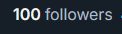 A screenshot of my account with 100 followers reached