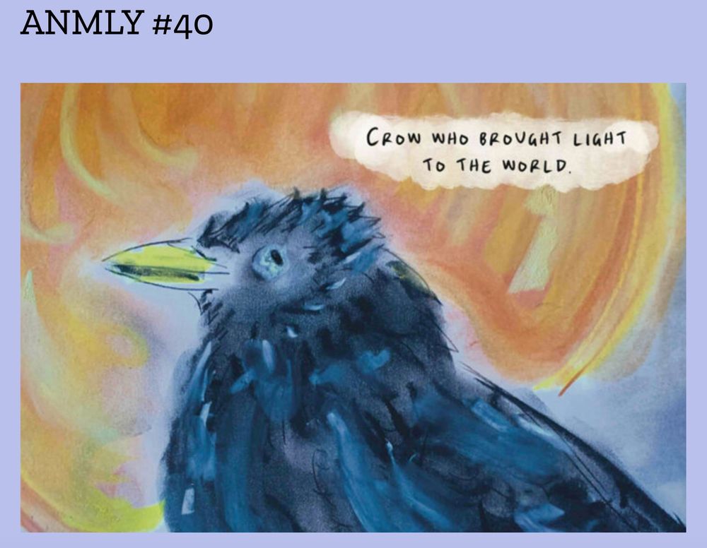 screenshot from ANMLY issue #40 webpage. image of a crow with a thought bubble saying "crow who brought light to the world"