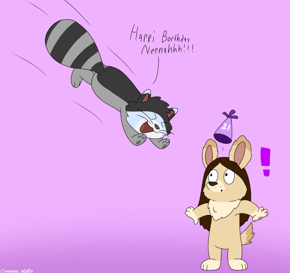My drawing for Nina's birthday!

Cinnamon the Cat-Racc is in the air diving down, going to make a surprise pounce on his best friend Nina, who has a slightly shocked facial impression with her cone hat flying off her head. Happi Borthday mah best fwiend 💛