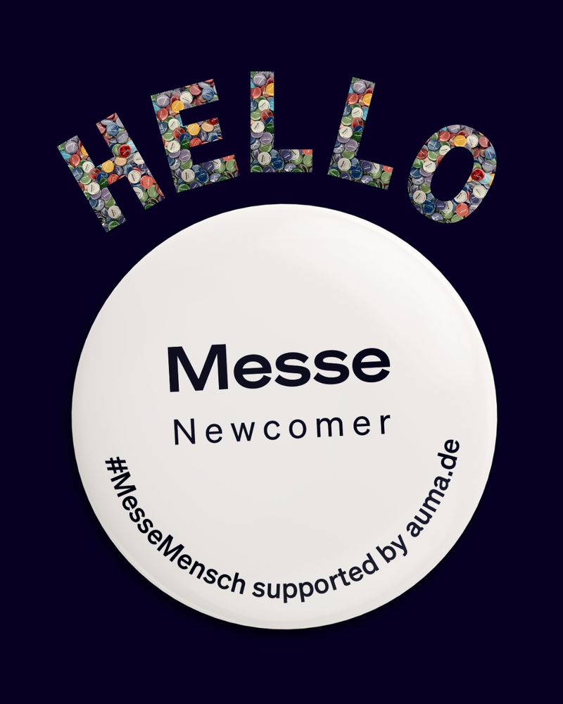 Überschrift HELLO, darunter ein heller Button mit der Aufschrift: MesseNewcomer, #MesseMensch supported by auma.de