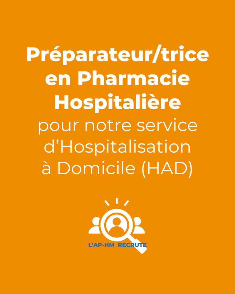 Texte sur fond orange indiquant : Préparateur/trice en Pharmacie Hospitalière pour notre service d’Hospitalisation à Domicile (HAD), accompagné du pictogramme loupe et personnages, logo L’AP-HM recrute.