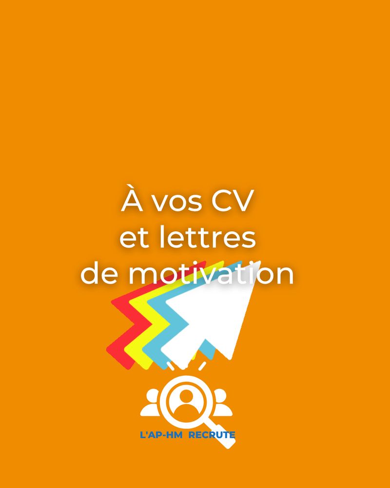 Texte sur fond orange : À vos CV et lettres de motivation, illustré de flèches colorées et pictogramme loupe avec personnages. Logo L’AP-HM recrute.