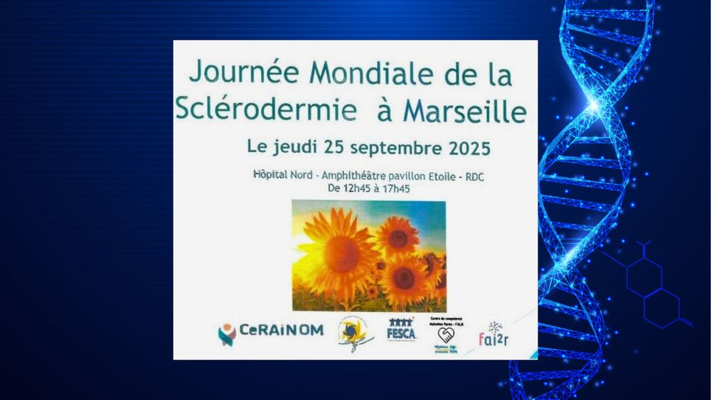 Affiche de la Journée mondiale de la sclérodermie à Marseille, annoncée pour le jeudi 25 septembre 2025 de 12h45 à 17h45, à l’Hôpital Nord – Amphithéâtre Pavillon Étoile. Visuel central : trois tournesols en gros plan sur fond de ciel bleu. Logos des partenaires : CeRAiNOM, Association des sclérodermiques de France, FESCA, Hôpitaux de Marseille et filière Fai2R. L’affiche est présentée sur un fond bleu illustré de structures d’ADN stylisées.